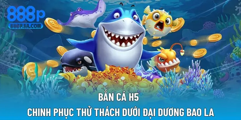 bắn cá h5
