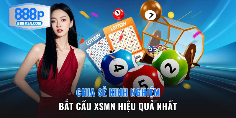 Chia sẻ kinh nghiệm bắt cầu XSMN hiệu quả