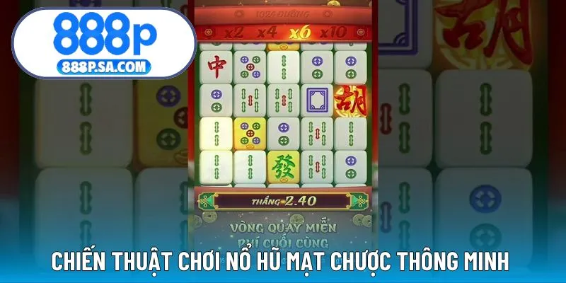 Chiến thuật chơi nổ hũ mạt chược siêu ấn tượng