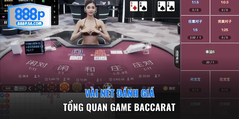 Vài nét đánh giá tổng quan game Baccarat